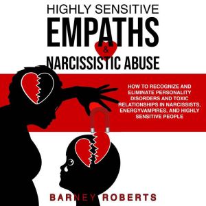 Highly Sensitive Empaths and Narcissistic Abuse