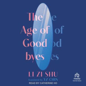 The Age of Goodbyes, Li Zi Shu