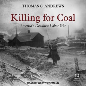 Killing for Coal, Thomas G. Andrews