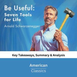 Be Useful Seven Tools for Life by Ar..., American Classics