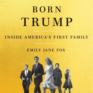Born Trump, Emily Jane Fox