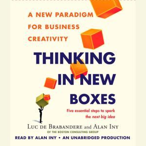 Thinking in New Boxes: A New Paradigm for Business Creativity