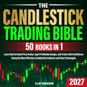 The Candlestick Trading Bible 50 in ..., Elliot Ravenshaw