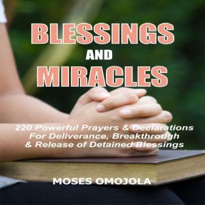 Blessings And Miracles 220 Powerful ..., Moses Omojola