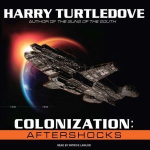 Colonization Aftershocks, Harry Turtledove