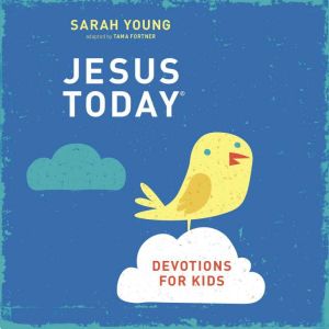 Jesus Today Devotions for Kids, Sarah Young