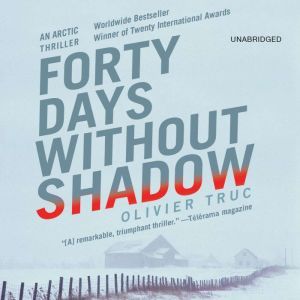 Forty Days Without Shadow, Olivier Truc