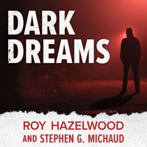 Dark Dreams, Roy Hazelwood