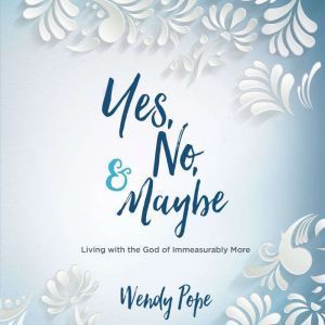 Yes, No  Maybe, Wendy Pope