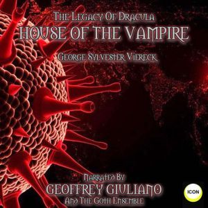 The Legacy Of Dracula  House Of The ..., George Sylvester Viereck