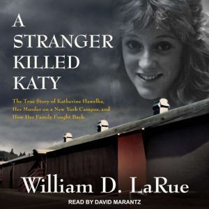 A Stranger Killed Katy, William D. LaRue