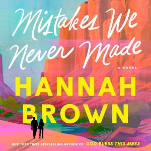 Mistakes We Never Made, Hannah Brown