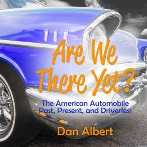 Are We There Yet?, Dan Albert