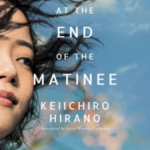 At the End of the Matinee, Keiichiro Hirano