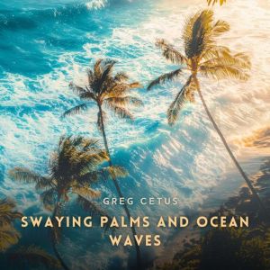 Swaying Palms and Ocean Waves: Nature's Harmony for Reflection and Mindfulness
