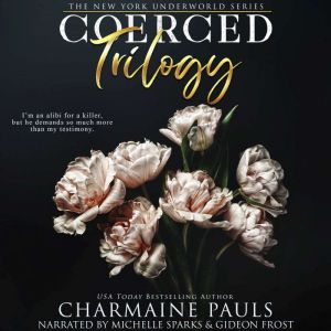 Coerced Trilogy, Charmaine Pauls