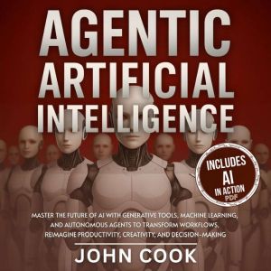 Agentic Artificial Intelligence, John Cook