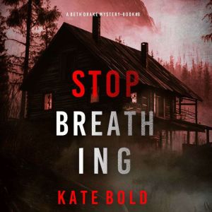 Stop Breathing A Beth Drake FBI Susp..., Kate Bold