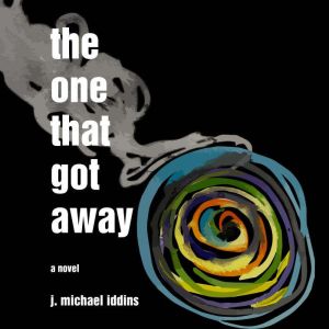 The One That Got Away: A Novel
