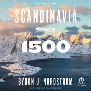 Scandinavia since 1500, Byron J. Nordstrom