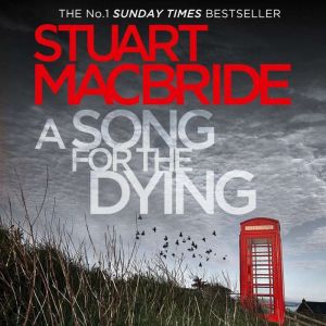 A Song for the Dying, Stuart MacBride