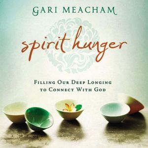 Spirit Hunger, Gari Meacham