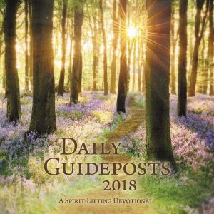Daily Guideposts 2018: A Spirit-Lifting Devotional, Guideposts