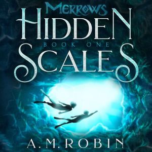 Hidden Scales, A. M. Robin