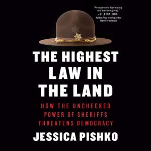 The Highest Law in the Land, Jessica Pishko