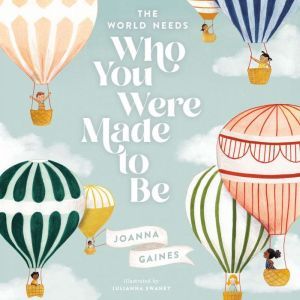 The World Needs Who You Were Made to ..., Joanna Gaines