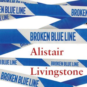 Broken Blue Line, Alistair Livingstone