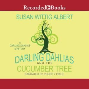 The Darling Dahlias and the Cucumber ..., Susan Wittig Albert