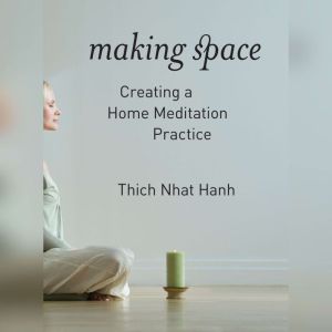 Making Space, Thich Nhat Hanh