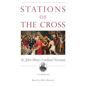 Stations of the Cross, St. John Henry Cardinal Newman