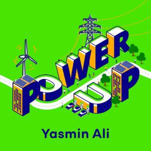 Power Up, Yasmin Ali
