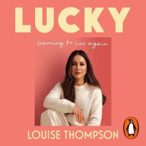 Lucky: Learning to live again