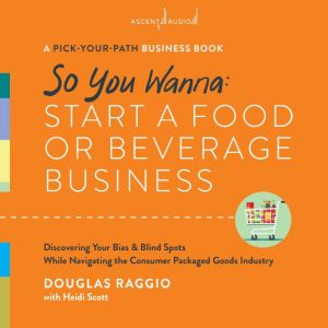 So You Wanna Start a Food or Beverag..., Douglas Raggio