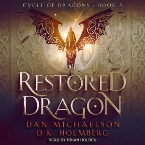 The Restored Dragon, D.K. Holmberg