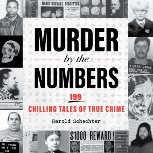 Murder by the Numbers, Harold Schechter