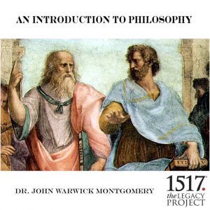 An Introduction to Philosophy, John Warwick Montgomery