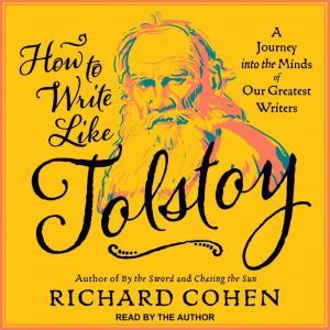 How To Write Like Tolstoy, Richard Cohen