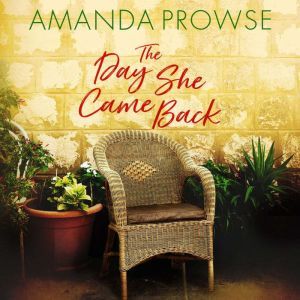 The Day She Came Back, Amanda Prowse