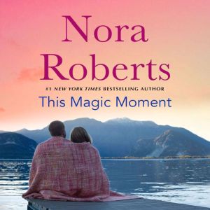 This Magic Moment, Nora Roberts