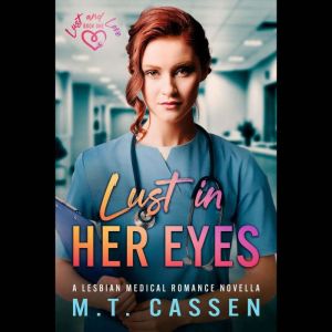 Lust In Her Eyes: A Lesbian Medical Romance Novella
