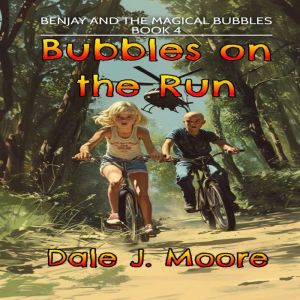 Bubbles on the Run, Dale J. Moore