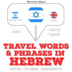Travel words and phrases in Hebrew, J. M. Gardner