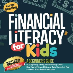 Financial Literacy For Kids, Lucas Sterling