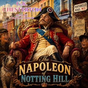 The Napoleon of Notting Hill, G.K. Chesterton