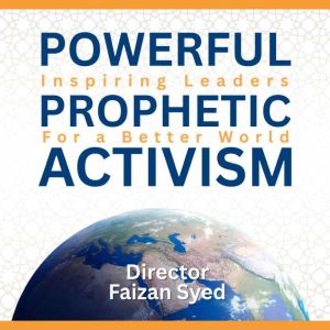 Powerful Prophetic Activism: Inspiring Leaders for a Better World