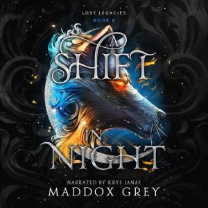 A Shift in Night, Maddox Grey